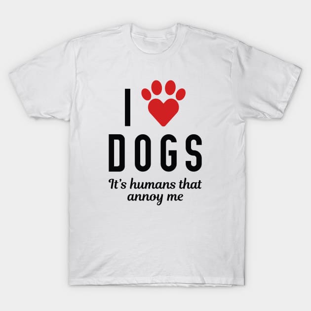 I Love Dogs T-Shirt by LuckyFoxDesigns